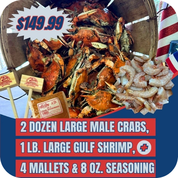 2 doz. LG Crabs, 1 lb. LG Gulf Shrimp, 2 Mallets, 8 oz. Seasoning